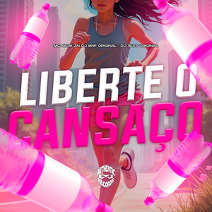 Liberte o Cansaço (Explicit)