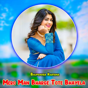 Mero Man Bharge Tote Bhayela