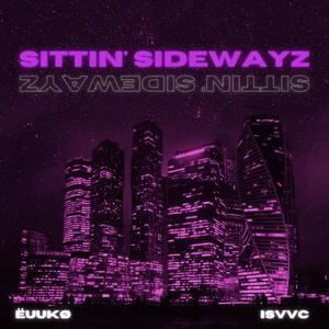 Sittin' Sidewayz (feat. ISVVC) [Explicit]