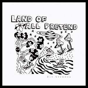 Land Of All Pretend (Explicit)