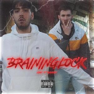 Braininglock (feat. Blazkez) (Explicit)
