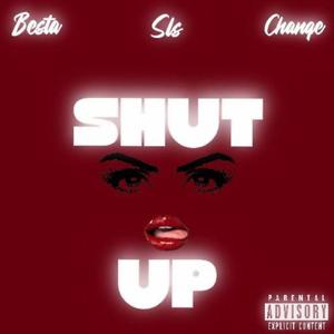 Shut up (feat. SLS) (Explicit)