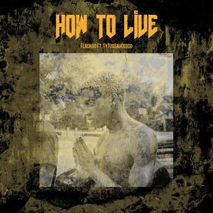 How To Live (feat. TyTooSauced) [Explicit]