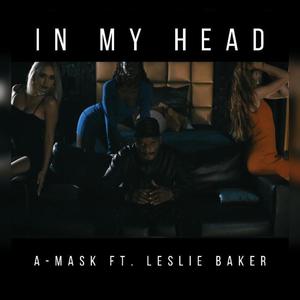 IN MY HEAD (feat. Leslie baker) (Explicit)