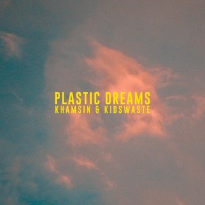 Plastic Dreams