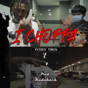 I Choppa (feat. Kudakash) [Explicit]