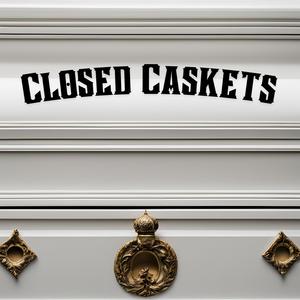 Closed Caskets (feat. Kaz Money, Aleksandra Krstic & Jerome Deligero) (Explicit)