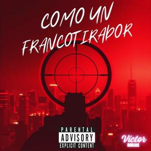 Como Un Francotirador (Explicit)