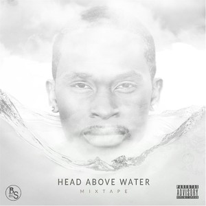 Head Above Water Mixtape (Explicit)