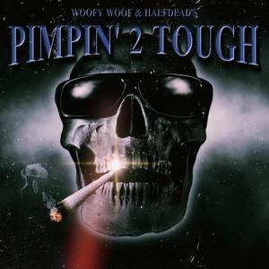 Pimpin' 2 Tough (feat. Lil'WoofyWoof) [Remix] [Explicit]