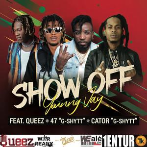 Show Off (feat. Queez, 47 G-Shytt & Cator G-Shytt) (Explicit)