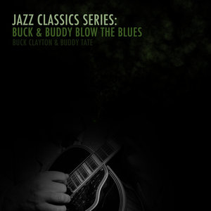 Jazz Classics Series: Buck & Buddy Blow the Blues