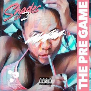 Shades On: 2 The Pre Game (Explicit)