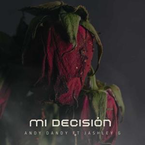 Mi Decisión (feat. Jashley G) [Explicit]