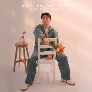 Got to be love