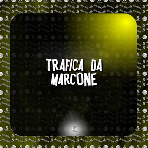 Trafica da Marcone (Explicit)