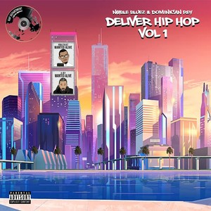 Nxble Bluez & Dominican Rey Deliver Hip Hop, Vol. 1 (Explicit)