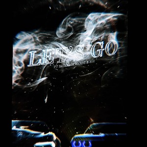 Lets Go (feat. Ballbackwards & 808) (Explicit)