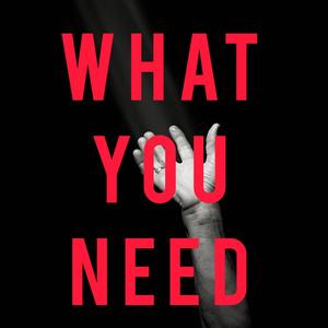 What You Need (Testimony) (Explicit)