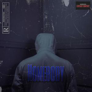 Homebody (Explicit)