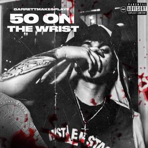50 On The Wrist (Explicit)