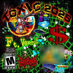 TOXIC 2025 (feat. VeucroX) (Explicit)