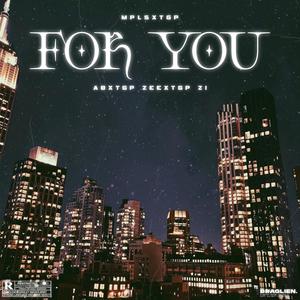 For You (feat. ABxTGP, ZeeTGP & Zi) (Explicit)