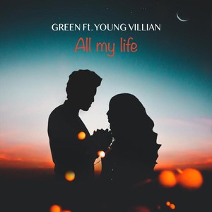 All My Life (feat. Young Villian)