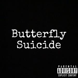 Butterfly Suicide (Explicit)