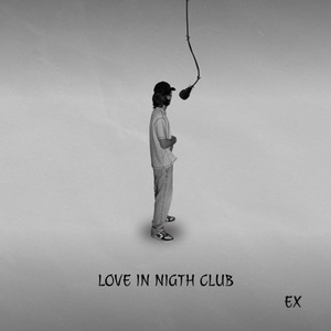 Love IN NIGHT CLUB (Explicit)