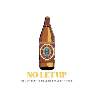 No Let Up(feat. Nelson Dialect & Iggs) (Explicit)