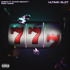 Ultimo Slot(feat. Shawn Beckett & Cimins) (Explicit)