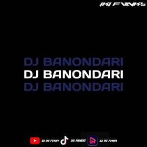 DJ Banondari (Explicit)