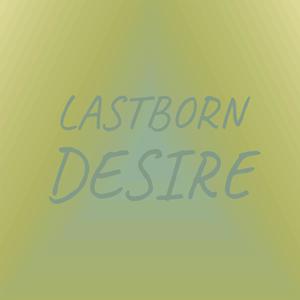 Lastborn Desire