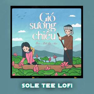 Gió Sương Chiều (Sole Tee Lofi)