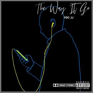 The Way It Go (Explicit)