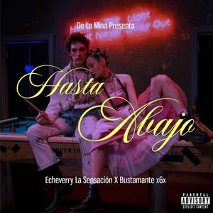 Hasta Abajo (feat. Bustamante x6x) [Explicit]