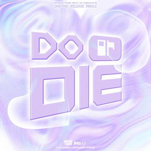 Do or Die