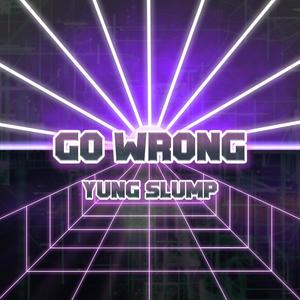 Go Wrong (Explicit)