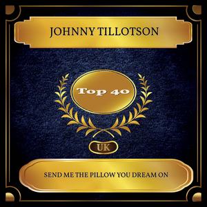 Send Me The Pillow You Dream On (UK Chart Top 40 - No. 21)