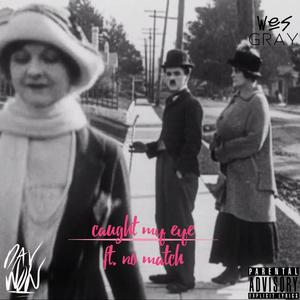 Caught My Eye (feat. No Match) (Explicit)