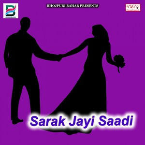 Sarak Jayi Saadi