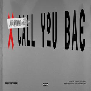 Cant call you bae (feat. Chand Wick) (Explicit)