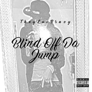 Blind Off Da Jump (Explicit)