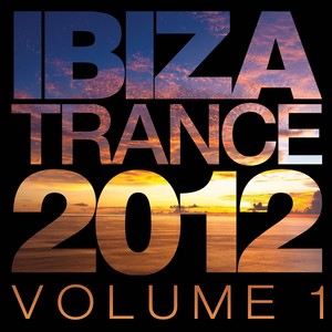 Ibiza Trance 2012 Vol.1