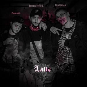 Latte (feat. Marco MRK, MargineZ & Polski Tomski) [Explicit]