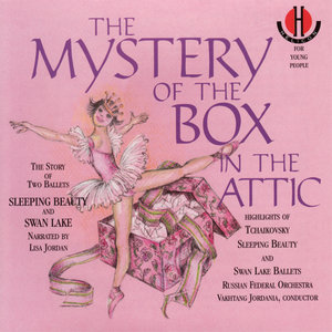 Tchaikovsky: The Mystery of the Box in the Attic - Highlights of Sleeping Beauty and Swan Lake Ballets