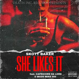 She Likes It (feat. Capricorn Da Lord & Madd Mike 666) [Explicit]