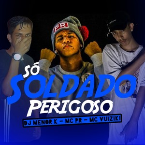 SO SOLDADO PERIGOSO (Explicit)