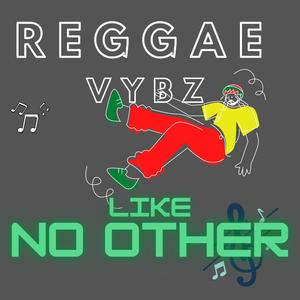 Like No Other(Reggae Vybz)